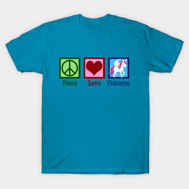 Peace Love Unicorns T-Shirt by epiclovedesigns